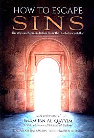 How to Escape Sins The Ways and Means to Refrain from The Disobedience of Allah